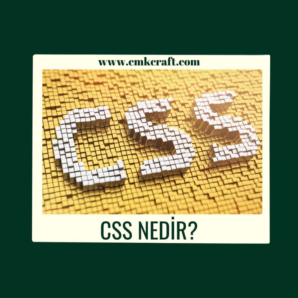 CSS Nedir Temel Bilgiler ve HTML ilişkisi